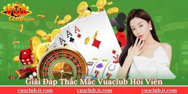 Giai-dap-thac-mac-vuaclub-hoi-vien
